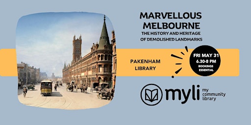 Immagine principale di Marvellous Melbourne - the history and heritage  of demolished landmarks 