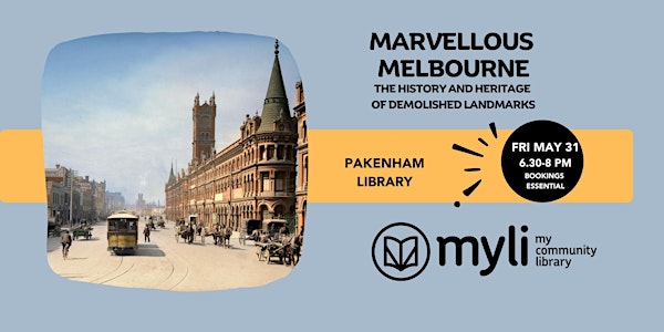 Marvellous Melbourne - the history and heritage  of demolished landmarks