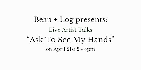 LIVE Artist Talks 'Ask to See My Hands' @ Industry City, Brooklyn, New York