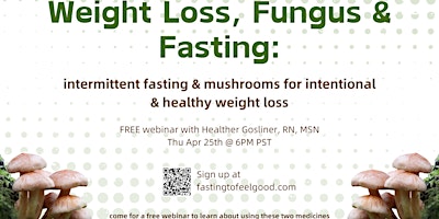 Hauptbild für Webinar: Weight loss, Fasting & Fungi   COMING UP!