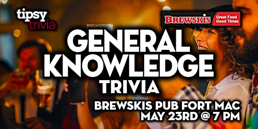 Fort McMurray: Brewskis Pub - General Knowledge Trivia Night - May 23, 7pm primary image