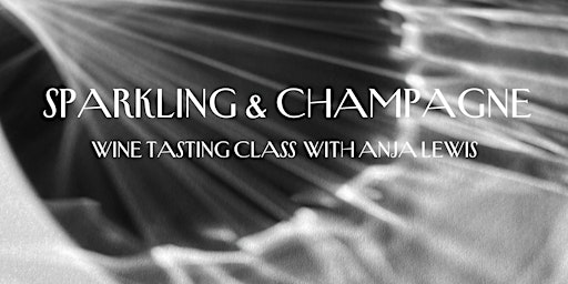 Image principale de Sparkling and Champagne Wine Tasting Class