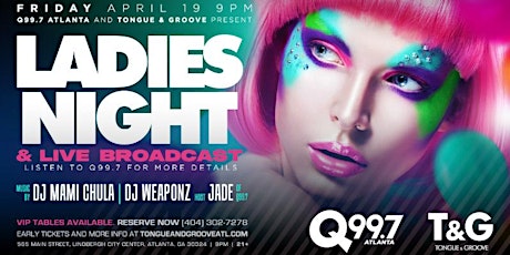 Primaire afbeelding van Q99.7 LADIES NIGHT - Tongue and Groove with DJ Mami Chula, Weaponz and Jade