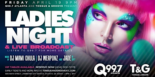 Immagine principale di Q99.7 LADIES NIGHT - Tongue and Groove with DJ Mami Chula, Weaponz and Jade 