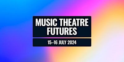 Imagem principal do evento Music Theatre Futures