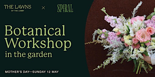 Imagem principal do evento The Lawns x Spiral Botanicals: Mother's Day Workshop