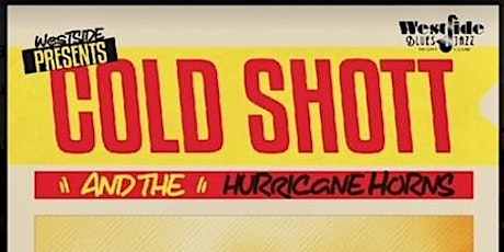 COLD SHOTT & THE HURRICANE HORNS RETURN TO WESTSIDE