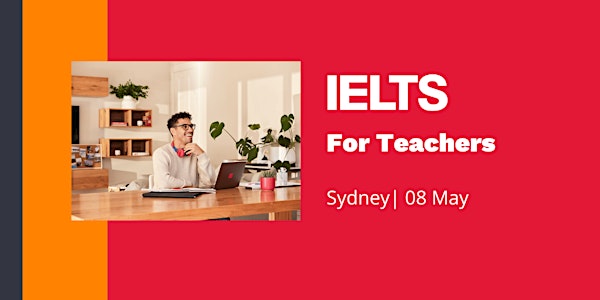 IELTS Behind the Scenes | Exclusive to teachers | Sydney