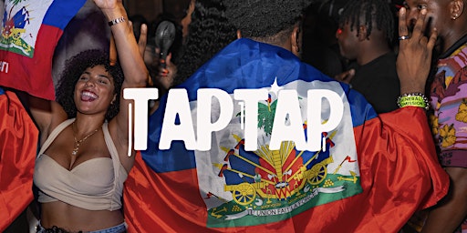 Imagem principal de TAP TAP ! Kompa, Raboday & Afrobeats! Haitian Flag Weekend!!