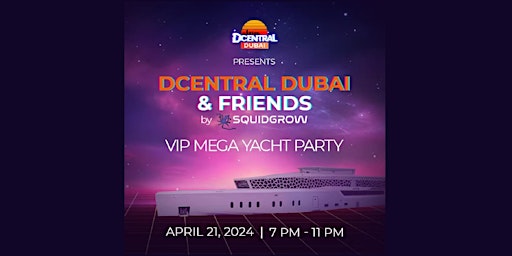 DCENTRAL Dubai & Friends VIP Mega Yacht Party primary image