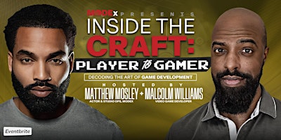 Imagem principal do evento MODEx Presents:  Inside the Craft | Player to Gamer