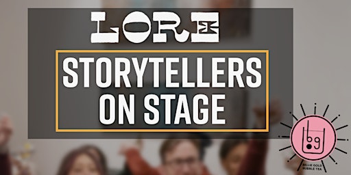 LORE On-Stage Storytelling Event at Billie Gold Bubble Tea primary image