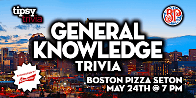 Calgary: Boston Pizza Seton - General Knowledge Trivia Night - May 24, 8pm primary image