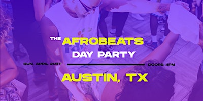 Imagen principal de THE AFROBEATS DAY PARTY -  AUSTIN, TX