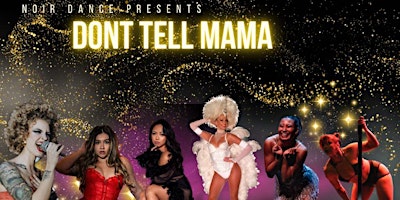 NOIR DANCE PRESENTS DONT TELL MAMA primary image