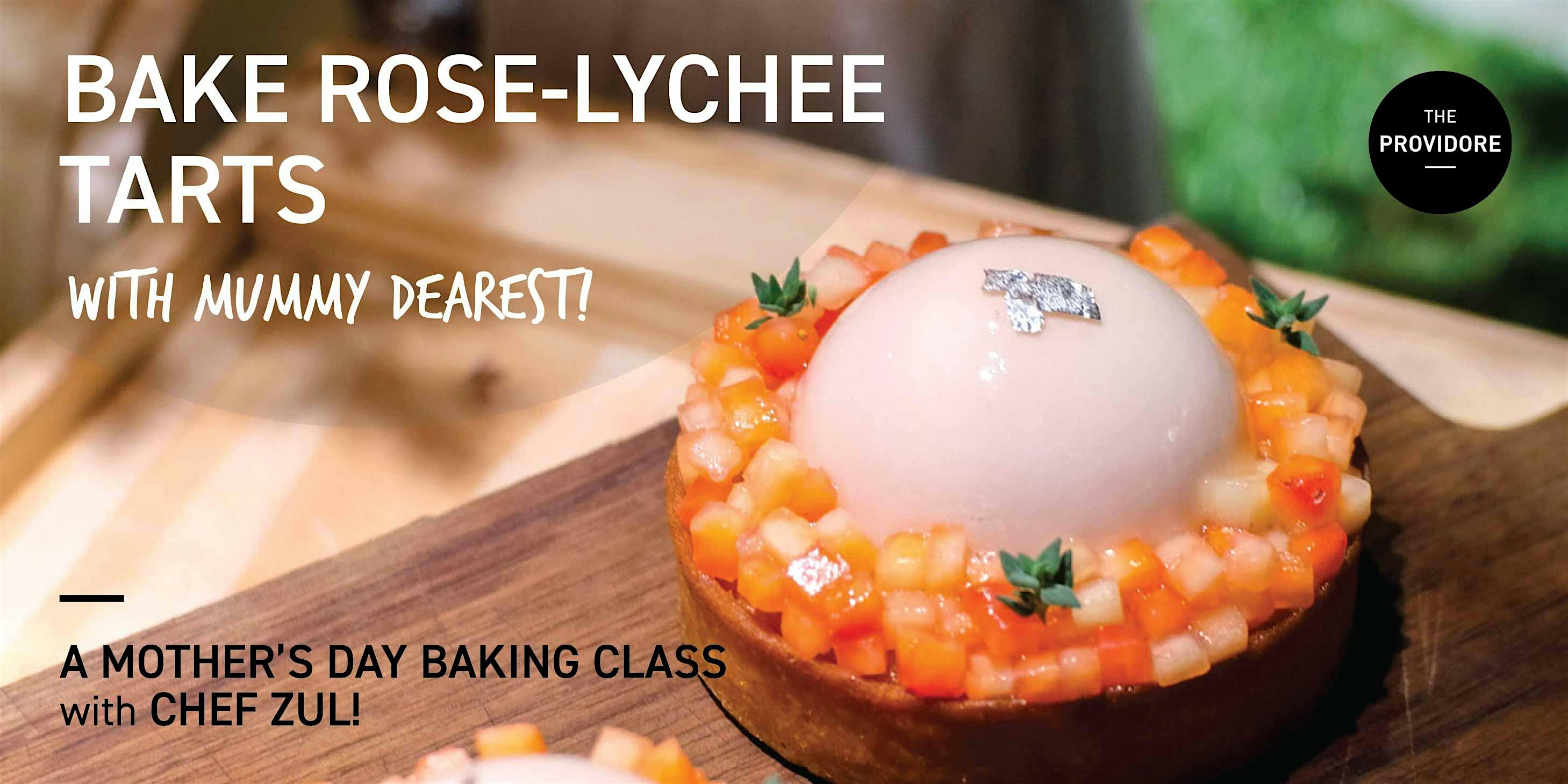 Mother’s Day Rose-Lychee Tart Baking Class