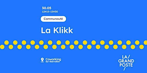 Primaire afbeelding van La Klik, l’intelligence collective au service de la communauté !