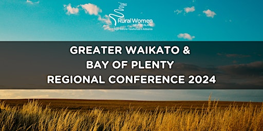 Hauptbild für Rural Women NZ Greater Waikato & Bay of Plenty 2024 Conference