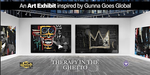 Imagem principal do evento Therapy In The Ghetto | Art Exhibit Inspired by Gunna Goes Global