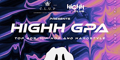 Highh Club x CLUP Presents Highh GPA - Sat 20th Apr
