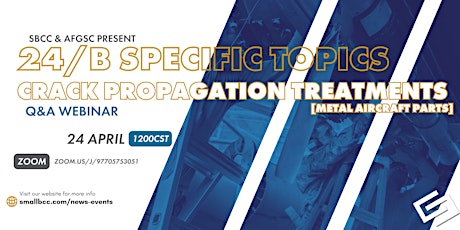 24/B Specific Topics Q&A Webinar: Crack Propagation Treatments for Aircraft Parts