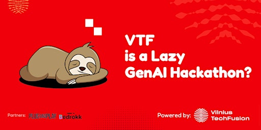 VTF is a Lazy GenAI Hackathon? primary image