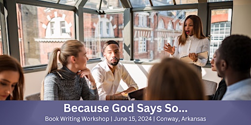 Immagine principale di Because God Says So... Book Writing Workshop 