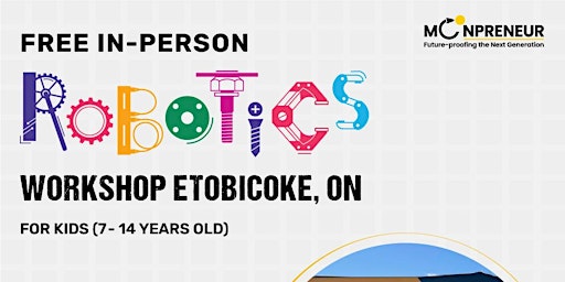 Primaire afbeelding van In-Person Event: Free Robotics Workshop, Etobicoke, ON (7-14 Yrs)