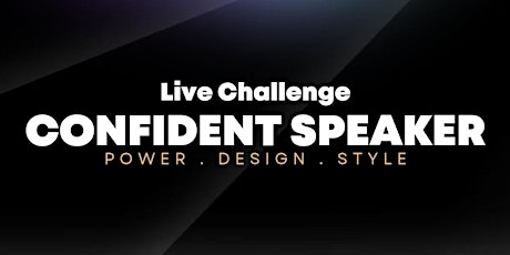 The Confidence Speaker Challenge (All Levels Welcome)