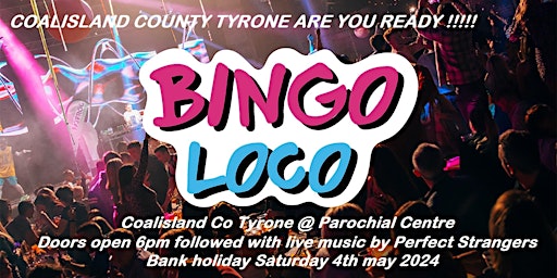 Imagem principal do evento BINGO LOCO OFFICIAL @ Coalisland Co Tyrone