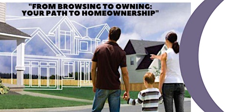 "From Browsing to Owning: Your Path to Homeownership"