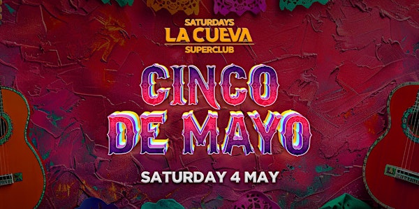 La Cueva Superclub Saturdays | SYDNEY | SAT 04 MAY | CINCO DE MAYO