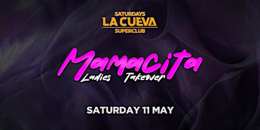 La Cueva Superclub Saturdays | SYDNEY | SAT 11 MAY | MAMACITA TAKEOVER