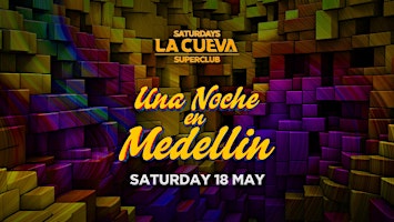 La Cueva Superclub Saturdays | SYDNEY | SAT 18 MAY | UNA NOCHE EN MEDELLIN
