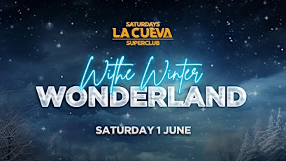 La Cueva Superclub Saturdays | SYDNEY | SAT 01 JUN | WHITE WINTER WONDERLAN