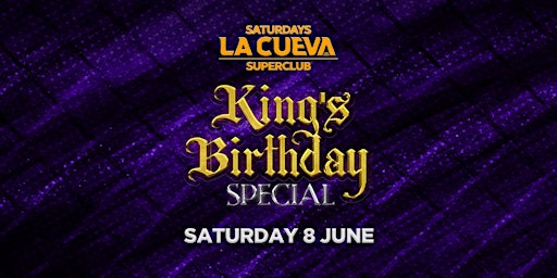 Primaire afbeelding van La Cueva Superclub Saturdays | SYDNEY | SAT 08 JUN | KINGS BIRTHDAY SPECIAL