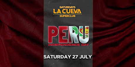 La Cueva Superclub Saturdays | SYDNEY | SAT 27 JUL | PERU INDEPENDENCE