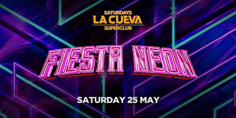 La Cueva Superclub Saturdays | SYDNEY | SAT 25 MAY | FIESTA NEON
