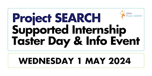 Project SEARCH Supported Internship Taster Day & Information Event primary image