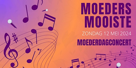 Moederdagconcert 2024: Moeders Mooiste