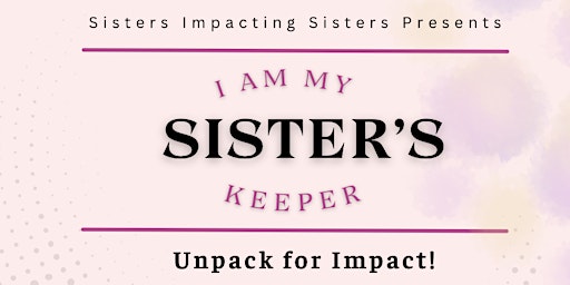 I Am My Sister's Keeper - Unpack for Impact!  primärbild