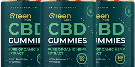 7 AMAZING FACTS ABOUT Green Acres CBD Gummies!