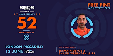 Colin Murray's 52- live podcast with Jermain Defoe & Shaun Wright-Phillips