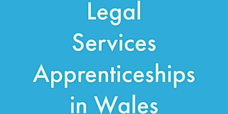 Welsh Legal Services Apprenticeships Open Event May 2024 primary image