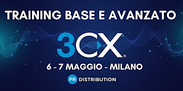 Training Base e Avanzato 3CX - V20 | Milano 6 e 7 Maggio 2024