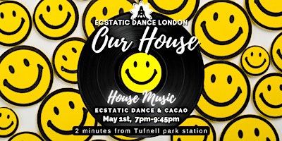Imagem principal do evento OUR HOUSE - House Music infused Ecstatic Dance and Cacao