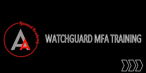 Imagem principal de AJ Academy | WatchGuard MFA Training