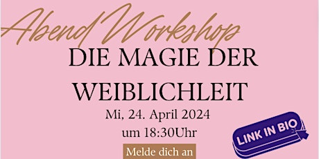 Die Magie der Weiblichkeit - Abendworkshop