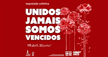 Exposição coletiva “Unidos jamais somos vencidos”