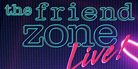 The Friend Zone Live San Francisco featuring Gettin' Grown! primary image